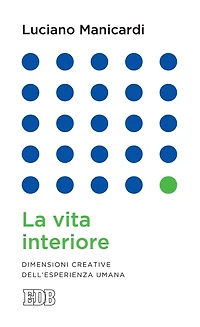 La vita interiore: Dimensioni creative dell'esperienza umana