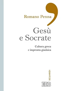 Gesù e Socrate: Cultura greca e impronta giudaica