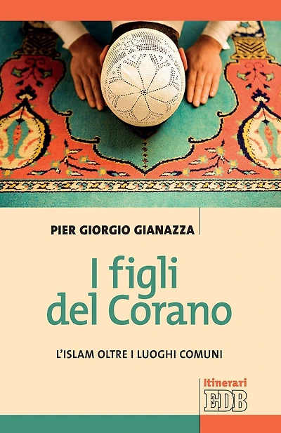 I figli del Corano: L'islam oltre i luoghi comuni