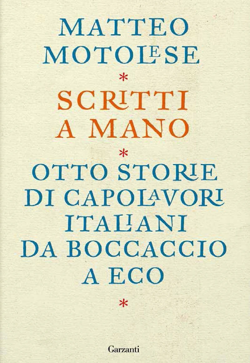 Scritti a mano: Come otto scrittori italiani hanno creato i loro capolavori