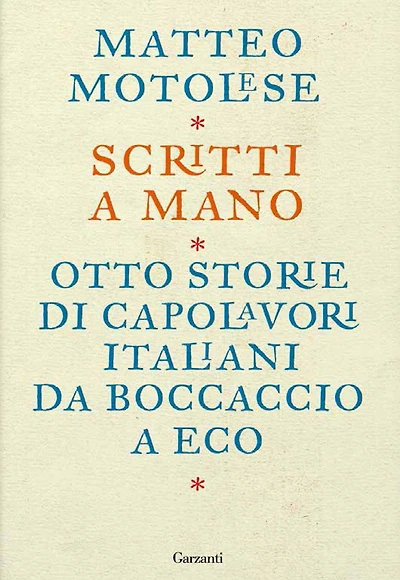 Scritti a mano: Come otto scrittori italiani hanno creato i loro capolavori