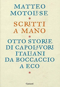 Scritti a mano: Come otto scrittori italiani hanno creato i loro capolavori