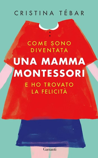 Come sono diventata una mamma Montessori e ho trovato la felicità
