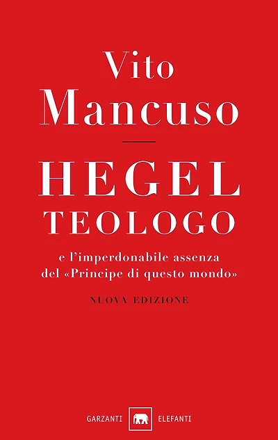 Hegel teologo: e l'imperdonabile assenza del «principe di questo mondo»