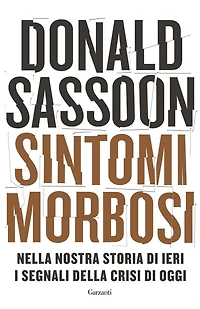 Sintomi morbosi: Nella nostra storia di ieri i segnali della crisi di oggi