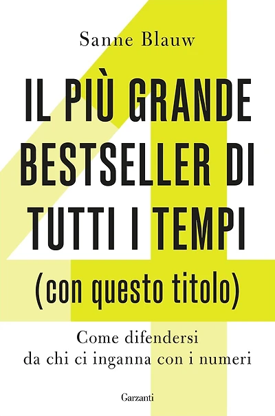 Il più grande bestseller di tutti i tempi (con questo titolo): Come difendersi da chi ci inganna con i numeri
