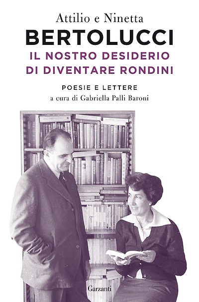 Il nostro desiderio di diventare rondini: Poesie e lettere