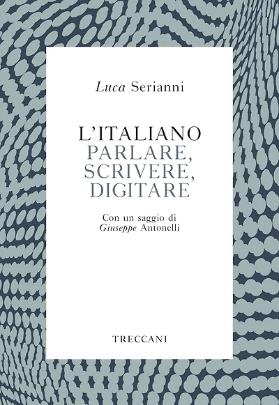 L'italiano. Parlare, scrivere, digitare