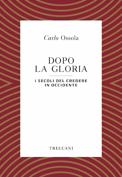 Dopo la gloria: I secoli del credere in Occidente