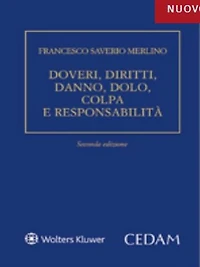Doveri, Diritti, Danno, Dolo, Colpa e Responsabilita'
