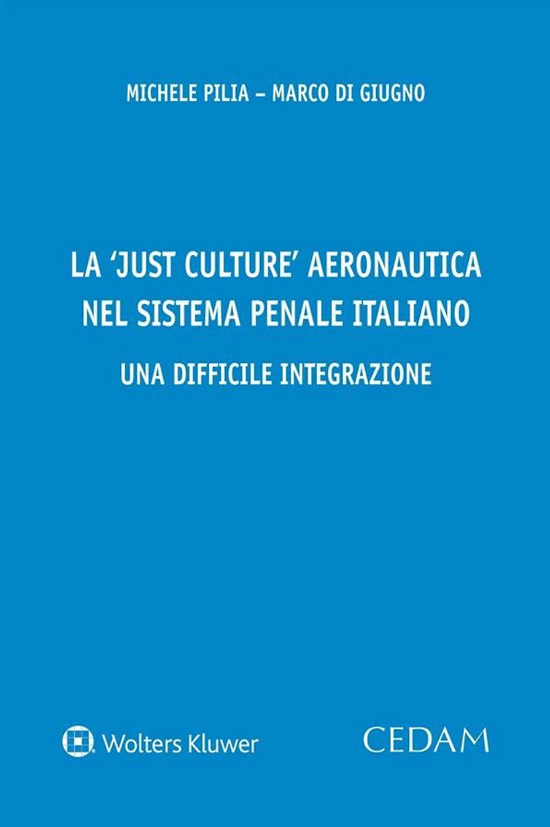 La 'Just Culture' aeronautica nel sistema penale italiano. Una difficile integrazione