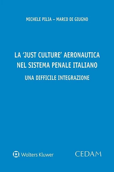 La 'Just Culture' aeronautica nel sistema penale italiano. Una difficile integrazione