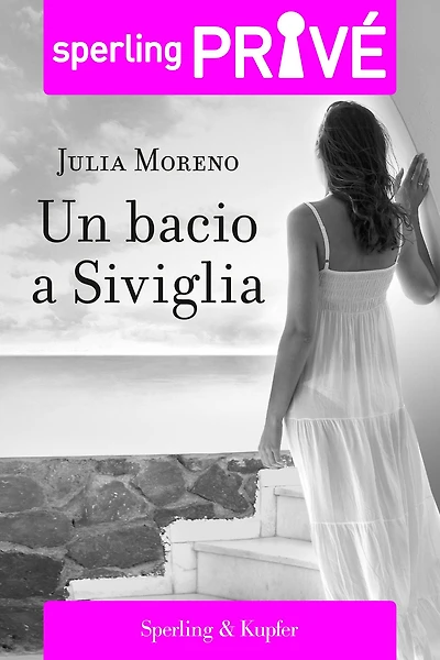 Un bacio a Siviglia - Sperling privé