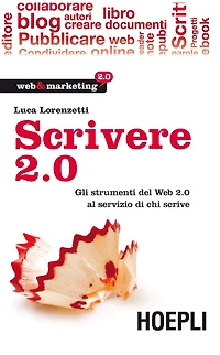 Scrivere 2.0: Gli strumenti del Web 2.0 al servizio di chi scrive
