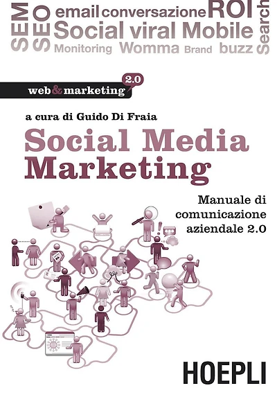 Social Media Marketing: Manuale di comunicazione aziendale 2.0