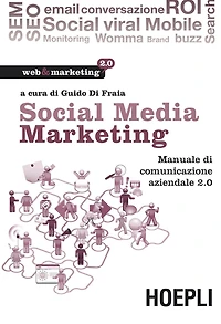 Social Media Marketing: Manuale di comunicazione aziendale 2.0