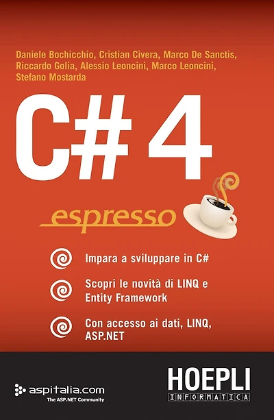 C#4 espresso: Impara a sviluppare in C# - Scopri le novità di LINQ e Entity Framework - Con accesso ai dati, LINQ, ASP.NET