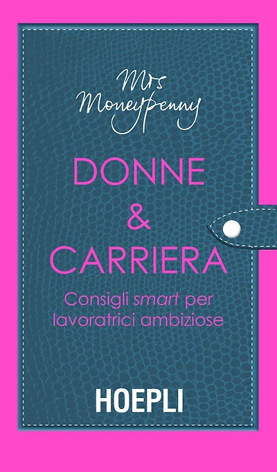 Donne & Carriera: Consigli smart per lavoratrici ambiziose