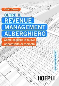 Oltre il Revenue Management alberghiero: Come cogliere le nuove opportunità di mercato