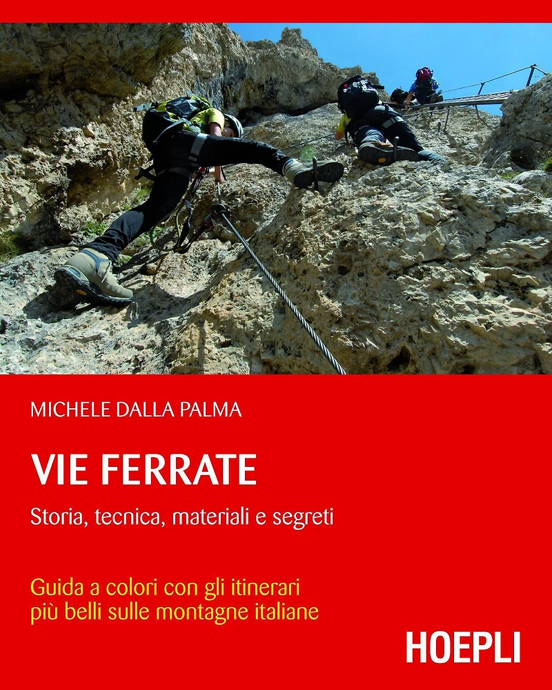 Vie ferrate: Storia, tecnica, materiali e segreti