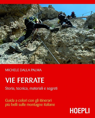 Vie ferrate: Storia, tecnica, materiali e segreti