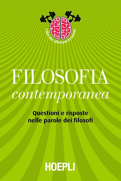 Filosofia contemporanea: Questioni e risposte nelle parole dei filosofi