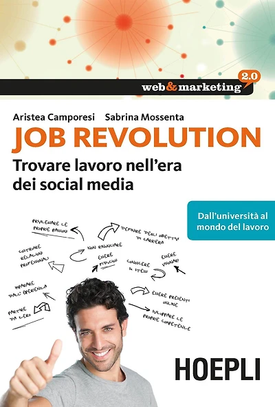 Job Revolution: Trovare lavoro nell'era dei Social Media - Dall'università al mondo del lavoro