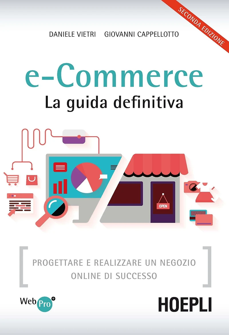 e-Commerce. La guida definitiva: Progettare e realizzare un negozio online di successo