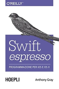 Swift espresso: Programmazione per IOS e OS X