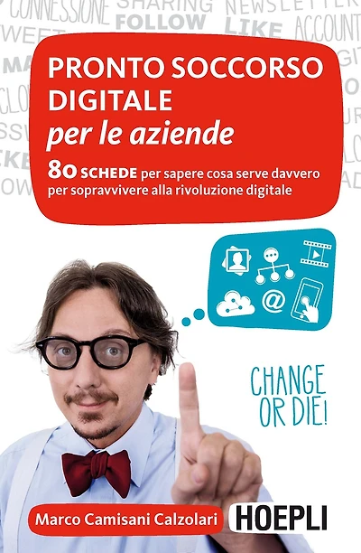 Pronto soccorso digitale per le aziende: 80 schede per sapere cosa serve davvero per sopravvivere alla rivoluzione digitale