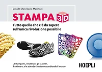 Stampa 3D: Tutto quello che c' e' da sapere sull' unica rivoluzione possibile