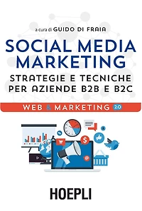 Social Media Marketing: Strategie e tecniche per aziende B2B e B2C
