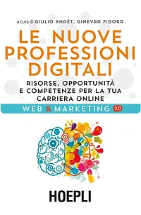 Le nuove professioni digitali: Risorse, opportunità e competenze per la tua carriera online