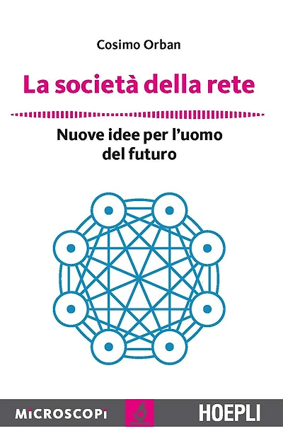 La società della rete: Nuove idee per l'uomo del futuro