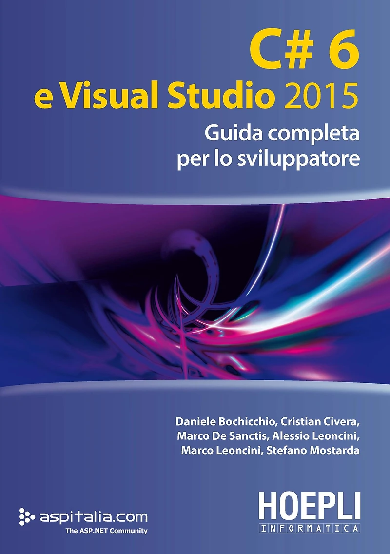 C# 6 e Visual Studio 2015: Guida completa per lo sviluppatore