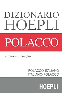 Dizionario Hoepli Polacco: Polacco-Italiano e Italiano-Polacco