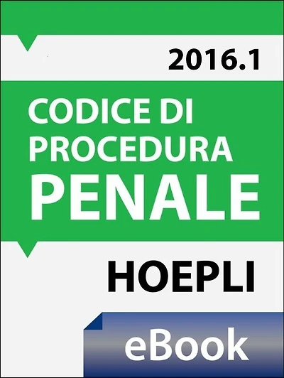 Codice di procedura penale 2016: Costituzione - Testo del codice e disposizioni di attuazione - Con le nuove misure per il contrasto del terrorismo - Con le nuove disposizioni in materia di non punibilità per particolare tenuità del fatto