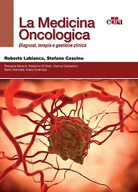 La Medicina Oncologica : Diagnosi, Terapia e gestione clinica