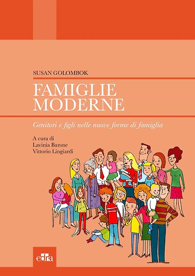 Famiglie moderne: Genitori e figli nelle nuove forme di famiglia