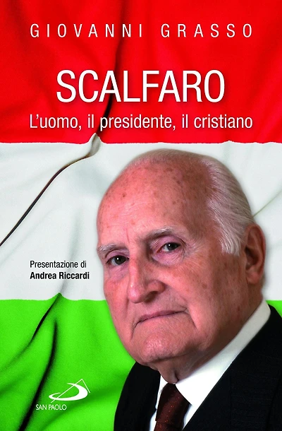 Scalfaro. L'uomo, il presidente, il cristiano