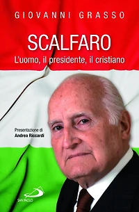 Scalfaro. L'uomo, il presidente, il cristiano