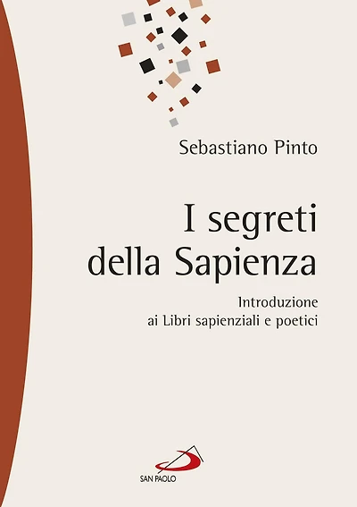 I segreti della sapienza. Introduzione ai Libri sapienziali e poetici