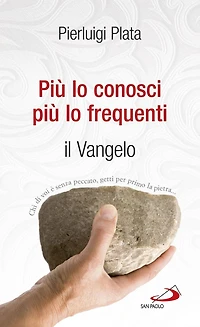 Più lo conosci, più lo frequenti. Il Vangelo