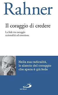 Il coraggio di credere. La fede tra coraggio, razionalità ed emozione