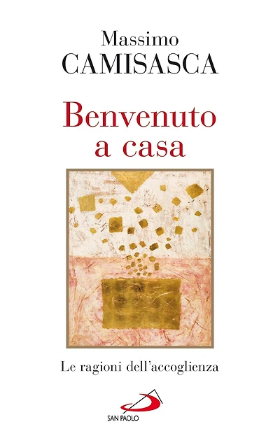 Benvenuto a casa. Le ragioni dell'accoglienza