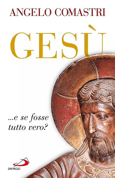 Gesù .e se fosse tutto vero?