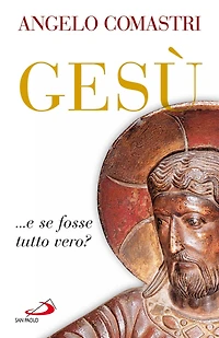 Gesù .e se fosse tutto vero?