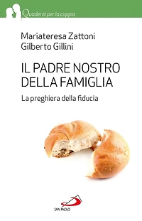 Il Padre Nostro della famiglia. La preghiera della fiducia