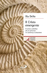 Il Cristo emergente. Il senso cattolico di un universo in continua evoluzione