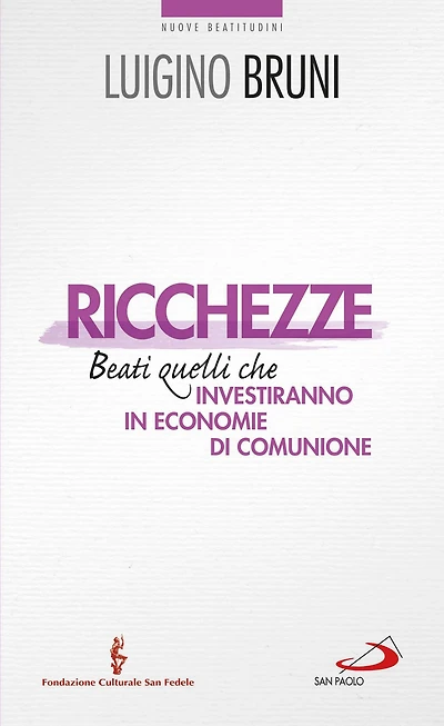 Ricchezze. Beati quelli che investiranno in economie di comunione